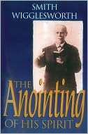 The Anointing of His Spirit Smith Wigglesworth