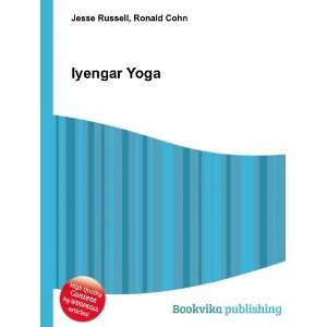  Iyengar Yoga Ronald Cohn Jesse Russell Books