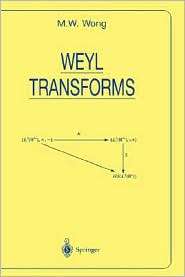 Weyl Transforms, (0387984143), M.W. Wong, Textbooks   