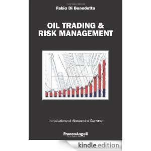 Oil trading & risk management (Italian Edition) Fabio Di Benedetto 
