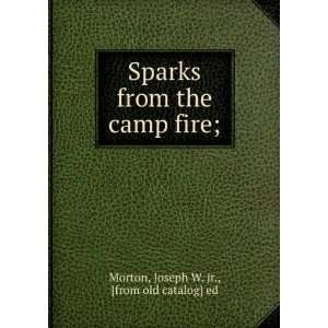   the camp fire; Joseph W. jr., [from old catalog] ed Morton Books
