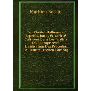   Des ProcÃ©dÃ©s De Culture (French Edition) Mathieu Bossin Books