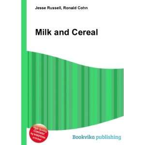  Milk and Cereal Ronald Cohn Jesse Russell Books