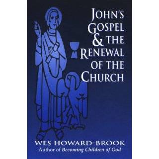 Johns Gospel & the Renewal of the Church by Wes Howard Brook (Jan 