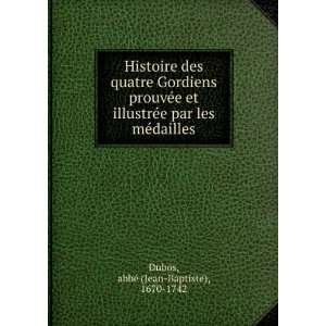   par les mÃ©dailles abbÃ© (Jean Baptiste), 1670 1742 Dubos Books