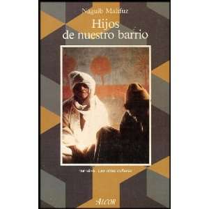    Hijos de Nuestro Barrio (9788427013148) Naguib Mahfouz Books