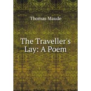  The Travellers Lay A Poem Thomas Maude Books