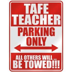   TAFE TEACHER PARKING ONLY  PARKING SIGN OCCUPATIONS 