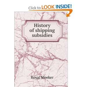  History of shipping subsidies Royal Meeker Books