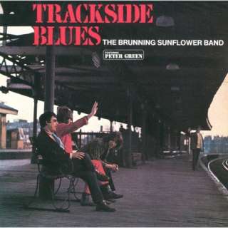  Trackside Blues Brunning Sunflower Blues Band, Peter 