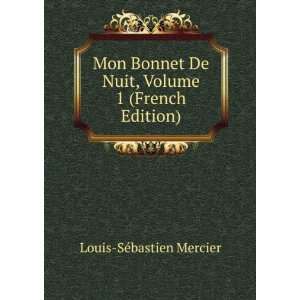  De Nuit, Volume 1 (French Edition) Louis SÃ©bastien Mercier Books