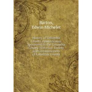   and Commissioners of Columbia County. Edwin Michelet Barton Books