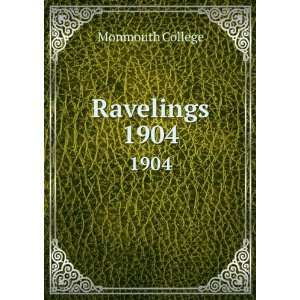  Ravelings. 1904 Monmouth College Books