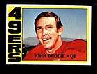 1972 TOPPS FOOTBALL SET BREAK 220 JOHN BRODIE 49ERS MINT  