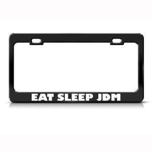  Eat Sleep Jdm Car Metal license plate frame Tag Holder 