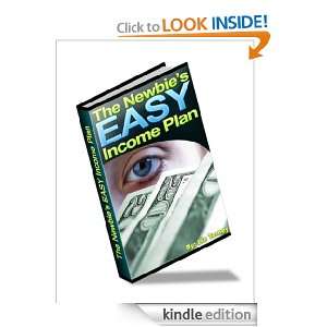 The Newbies Easy Income Plan Anonymous  Kindle Store