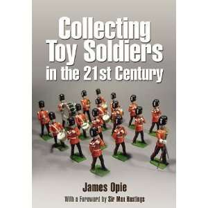   TOY SOLDIERS IN THE 21ST CENTURY [Hardcover] James Opie Books