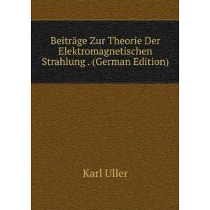   Elektromagnetischen Strahlung . (German Edition) Karl Uller Books