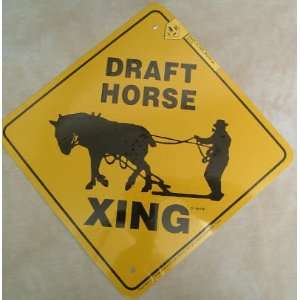  Draft Horse Working Xing Sign