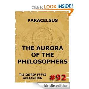 The Aurora Of The Philosophers (The Sacred Books) Paracelsus, Arthur 