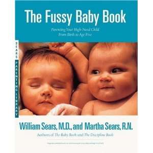  The Fussy Baby Book Parenting Your High Need Child From 