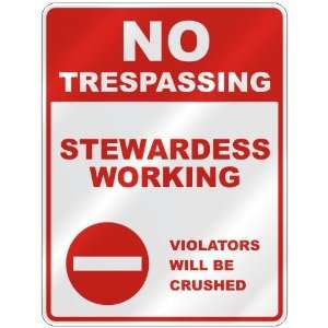  NO TRESPASSING  STEWARDESS WORKING VIOLATORS WILL BE 