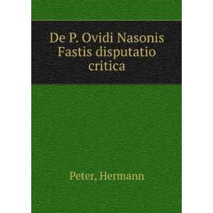    De P. Ovidi Nasonis Fastis disputatio critica Hermann Peter Books