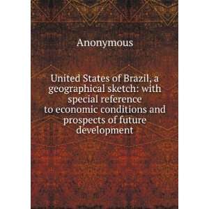  United States of Brazil, a geographical sketch with 