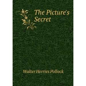  The Pictures Secret Walter Herries Pollock Books
