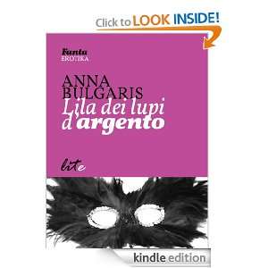 Lila dei lupi dargento (Italian Edition) Anna Bulgaris  