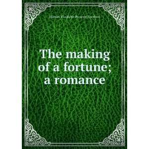   of a fortune; a romance Harriet Elizabeth Prescott Spofford Books