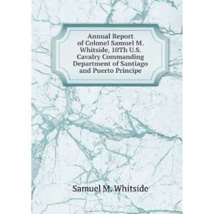  Annual Report of Colonel Samuel M. Whitside, 10Th U.S 