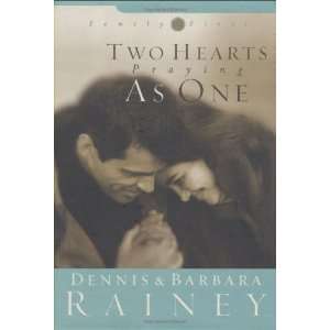   Hearts Praying as One (Family First) [Hardcover] Dennis Rainey Books