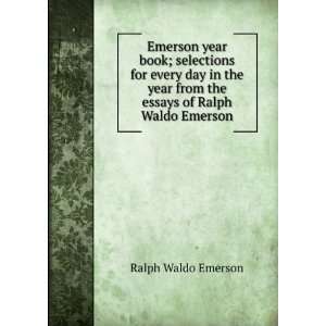   essays of Ralph Waldo Emerson Ralph Waldo Emerson  Books