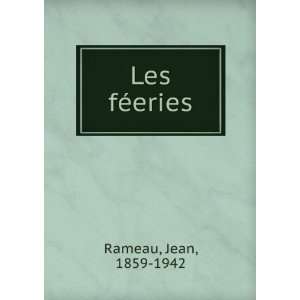  Les fÃ©eries Jean, 1859 1942 Rameau Books