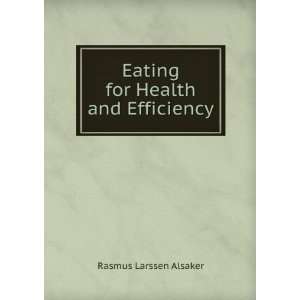    Eating for Health and Efficiency Rasmus Larssen Alsaker Books