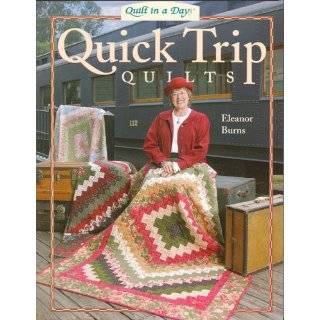 Quick Trip Quilts (Quilt in a Day) (Quilt in a Day Series) by Eleanor 