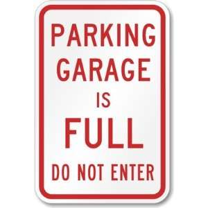 Parking Garage is Full, Do Not Enter High Intensity Grade Sign, 18 x 