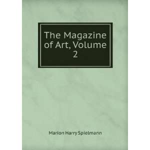    The Magazine of Art, Volume 2 Marion Harry Spielmann Books