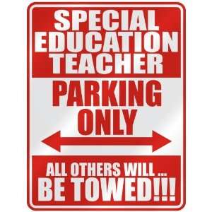 SPECIAL EDUCATION TEACHER PARKING ONLY  PARKING SIGN OCCUPATIONS