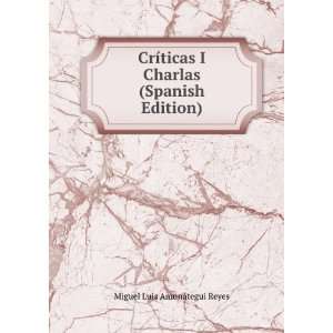  CrÃ­ticas I Charlas (Spanish Edition) Miguel Luis 
