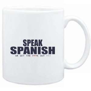  Mug White  SPEAK Spanish, OR GET THE FxxK OUT 