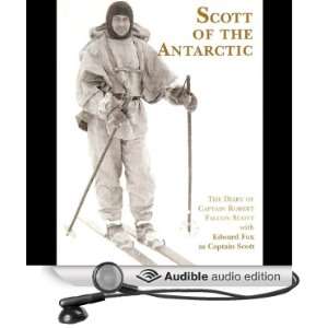   Audible Audio Edition) Captain Robert Falcon Scott, Edward Fox Books