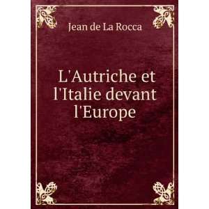    LAutriche et lItalie devant lEurope Jean de La Rocca Books