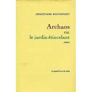    Archaos ou le Jardin étincelant Rochefort Christiane Books