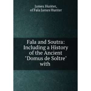  Fala and Soutra Including a History of the Ancient Domus 