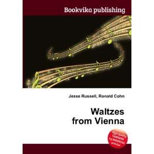  Waltzes from Vienna Ronald Cohn Jesse Russell Books
