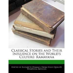 Classical Stories and Their Influence on the Worlds Culture Ramayana 