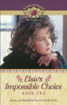   Elsies Impossible Choice (Life of Faith, A Elsie Dinsmore Series