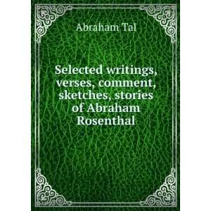  , comment, sketches, stories of Abraham Rosenthal Abraham Tal Books